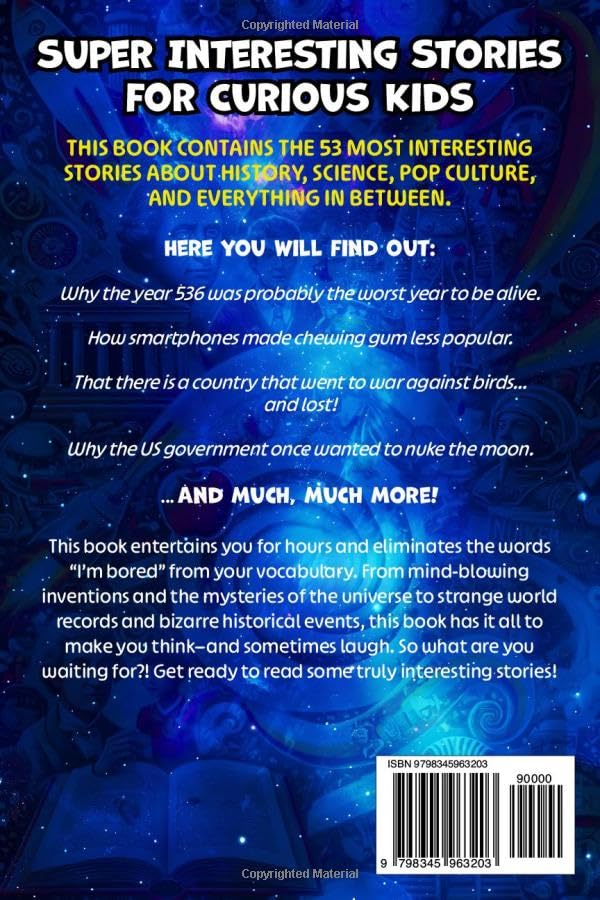 Super Interesting Stories for Curious Kids: A Collection of Fascinating Stories About History, Science, Animals, Space and Everything In Between